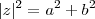 |z|^2 =a^2+b^2 |z|^2 =a^2+b^2