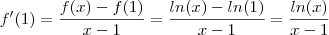 f'(1)=\frac{f(x)-f(1)}{x-1}=\frac{ln(x)-ln(1)}{x-1}=\frac{ln(x)}{x-1}