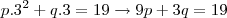 p.3^2+q.3=19\rightarrow 9p+3q=19