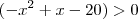 (-x^2+x-20) > 0