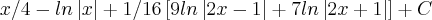 x/4 - ln\left|x\right| + 1/16\left[9ln\left|2x-1\right| + 7ln\left|2x+1 \right| \right] + C