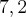 7,2