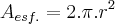 {A}_{esf.}=2.\pi.{r}^{2} {A}_{esf.}=2.\pi.{r}^{2}