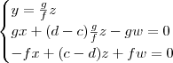 \begin{cases} y = \frac{g}{f}z \\ gx + (d- c)\frac{g}{f}z - gw = 0 \\ -fx + (c - d)z + fw = 0\end{cases}