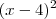 (x - 4)^2