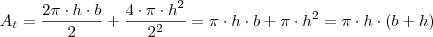 A_t=\dfrac{2\pi\cdot h\cdot b}{2}+\dfrac{4\cdot\pi\cdot h^2}{2^2}=\pi \cdot h \cdot b+\pi\cdot h^2=\pi\cdot h\cdot (b + h)