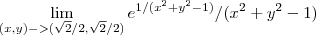 \lim_{(x,y)->(\sqrt2/2,\sqrt2/2)}{e}^{1/(x^2+y^2-1)}/(x^2+y^2-1)