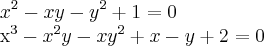 {x}^{2}-xy-{y}^{2}+1=0

{x}^{3}-{x}^{2}y-x{y}^{2}+x-y+2=0