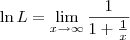 \ln L = \lim_{x\to \infty} \frac{1}{1+\frac{1}{x}} \ln L = \lim_{x\to \infty} \frac{1}{1+\frac{1}{x}}