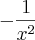 -\frac{1}{x^2}