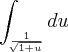 \int_ \frac{1}{\sqrt[]{1+u}} du