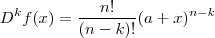 D^kf(x) =  \frac{n!}{(n-k)!}(a+x)^{n-k}