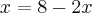 x=8-2x x=8-2x