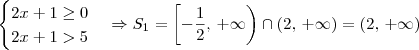 \begin{cases} 2x+1 \geq 0 \\ 2x + 1 > 5 \end{cases} \Rightarrow  S_1 = \left[-\frac{1}{2},\, +\infty\right) \cap (2,\, +\infty) = (2,\, +\infty)