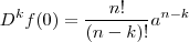 D^k f(0) = \frac{n!}{(n-k)!} a^{n-k}
