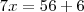 {7x=56+6} {7x=56+6}