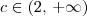 c\in (2,\,+\infty)