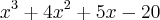 {x}^{3}+4{x}^{2}+5x-20 {x}^{3}+4{x}^{2}+5x-20