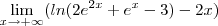 \lim_{x \to +\infty }(ln(2e^{2x}+e^{x}-3)-2x)