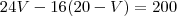 24V - 16(20 - V) = 200 24V - 16(20 - V) = 200