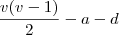 \frac{v(v-1)}{2} - a - d