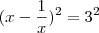 (x - \frac{1}{x})^2 = 3^2