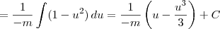 = \frac{1}{-m} \int (1 - u^2) \, du = \frac{1}{-m} \left( u - \frac{u^3}{3} \right) + C