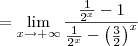 = \lim_{x\to+\infty}\frac{\frac{1}{2^x} - 1}{\frac{1}{2^x} - \left(\frac{3}{2}\right)^x}