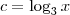 c = \log_3 x