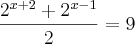 \frac{{2}^{x+2}+{2}^{x-1}}{2}=9