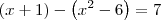 (x + 1) - \left(x^2 - 6\right) = 7