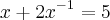 x+2{x}^{-1}=5