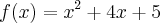 f(x) = {x}^{2} + 4x + 5 f(x) = {x}^{2} + 4x + 5