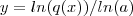 y = ln(q(x))/ln(a)