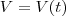 V=V(t) V=V(t)
