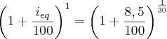 \left(1 + \frac{i_{eq}}{100} \right)^1 = \left(1 + \frac{8,5}{100} \right)^{\frac{1}{30}}