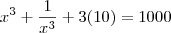 x^3 + \frac{1}{x^3} + 3(10) = 1000