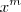 x^{m}