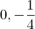 0,-\frac{1}{4}