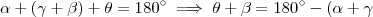 \alpha + (\gamma +\beta) + \theta = 180^{\circ} \implies \theta + \beta = 180^{\circ} - (\alpha + \gamma \alpha + (\gamma +\beta) + \theta = 180^{\circ} \implies \theta + \beta = 180^{\circ} - (\alpha + \gamma