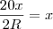 \frac{20x}{2R}=x