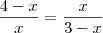 \frac{4-x}{x} = \frac{x}{3-x}