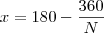 x=180-\frac{360}{N}