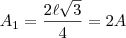 A_1 = \frac{2 \ell \sqrt{3}}{4} = 2A