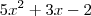 5x^2 + 3x - 2