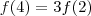 f(4)=3f(2)
