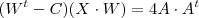 (W^t - C) (X \cdot W) = 4 A \cdot A^t