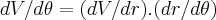 dV/d\theta=(dV/dr).(dr/d\theta) dV/d\theta=(dV/dr).(dr/d\theta)