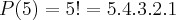 P(5)=5!=5.4.3.2.1