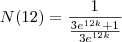 N(12)=\frac{1}{\frac{{3e}^{12k}+1}{{3e}^{12k}}}